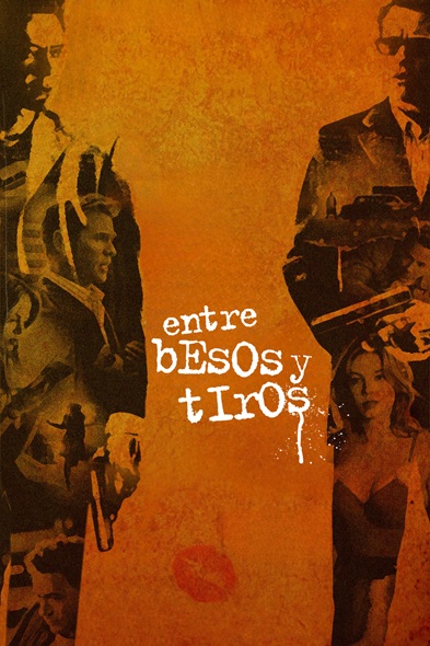 Entre besos y tiros